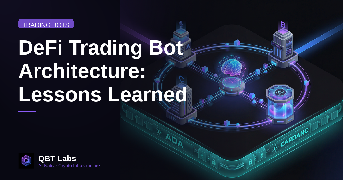 DeFi Trading Bot Architecture: Lessons Learned